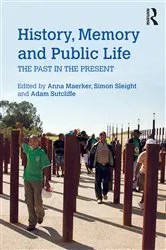 Book cover of History, Memory and Public Life by Anna Maerker
