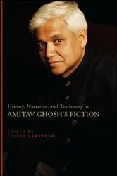 Book cover of History, Narrative, and Testimony in Amitav Ghosh's Fiction by Chitra Sankaran