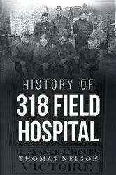 Book cover of History of 318 Field Hospital by Unknown