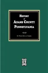 Book cover of History of Adams County, Pennsylvania by Company, Warner, Beers and