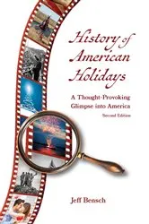 Book cover of History of American Holidays (2nd ed.) by Jeff Bensch