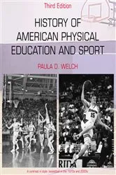 Book cover of History Of American Physical Education And Sport by Paula D. Welch