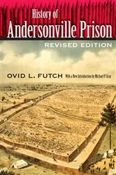 Book cover of History of Andersonville Prison by Ovid L. Futch