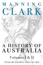 Book cover of History Of Australia (Volumes 1 & 2) by Manning Clark