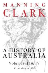 Book cover of History Of Australia (Volumes 3 & 4) by Unknown