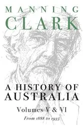 Book cover of History Of Australia (Volumes 5 & 6) by Manning Clark