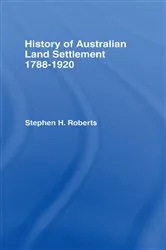 Book cover of History of Australian Land Settlement by S.H. Roberts