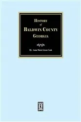 Book cover of History of Baldwin County, Georgia by Anna Maria Green Cook