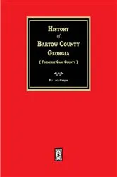 Book cover of History of Bartow County, Georgia by Lucy Cunyus