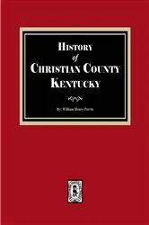 Book cover of History of Christian County, Kentucky by William Henry Perrin