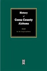 Book cover of History of Coosa County, Alabama by Rev. George Evans Brewer