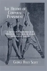 Book cover of History Of Corporal Punishment by George Ryley Scott