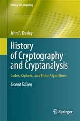 Book cover of History of Cryptography and Cryptanalysis (2nd ed.) by John F. Dooley