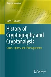 Book cover of History of Cryptography and Cryptanalysis by John F. Dooley