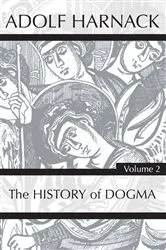 Book cover of History of Dogma, Volume 2 by Adolf Harnack
