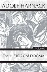 Book cover of History of Dogma, Volume 3 by Adolf Harnack