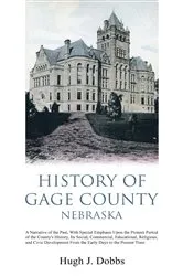 Book cover of History of Gage County, Nebraska by Hugh J. Dobbs
