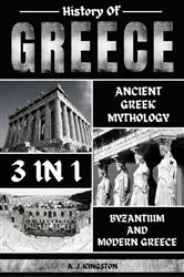 Book cover of History Of Greece 3 In 1 by A.J. Kingston