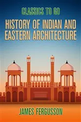Book cover of History of Indian and Eastern Architecture by Unknown