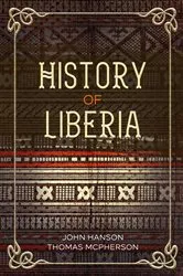 Book cover of History of Liberia by McPherson, John Hanson, Thomas