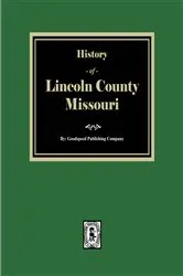 Book cover of History of Lincoln County, Missouri by Company