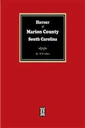 Book cover of History of Marion County, South Carolina by John C. Sellers