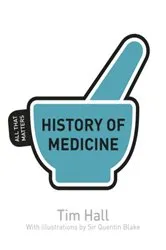 Book cover of History of Medicine: All That Matters by Tim Hall