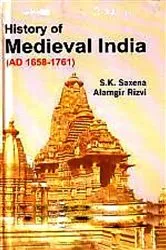 Book cover of History Of Medieval India (Ad 1658-1761) by S.K Saxena