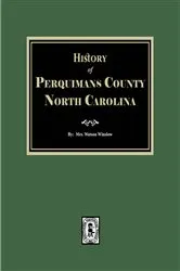 Book cover of History of Perquimans County, North Carolina by Mrs. Watson Winslow