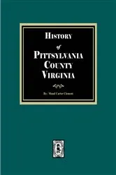 Book cover of History of Pittsylvania County, Virginia by Maud Carter Clement