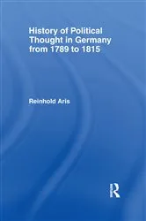Book cover of History of Political Thought in Germany 1789-1815 by Reinhold Aris