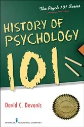 Book cover of History of Psychology 101 by David Devonis
