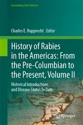 Book cover of History of Rabies in the Americas: From the Pre-Columbian to the Present, Volume II by Charles E. Rupprecht