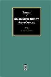 Book cover of History of Spartanburg County, South Carolina by John B. O. Landrum