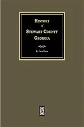 Book cover of History of Stewart County, Georgia by Sara Dixon