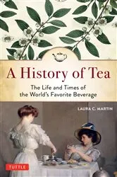 Book cover of History of Tea by Laura C. Martin
