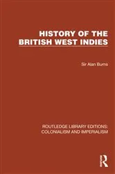 Book cover of History of the British West Indies by Sir Alan Burns