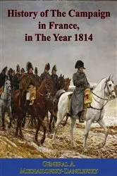 Book cover of History of The Campaign in France, in The Year 1814 by Unknown