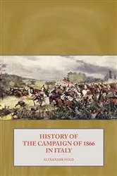 Book cover of History of the Campaign of 1866 in Italy by Alexander Hold