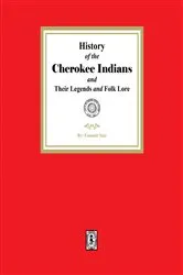 Book cover of History of the Cherokee Indians and their Legends and Folk Lore by Emmett Star