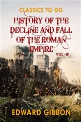 Book cover of History of The Decline and Fall of The Roman Empire Vol III by Edward Gibbon