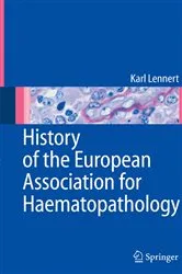 Book cover of History of the European Association for Haematopathology by Karl Lennert