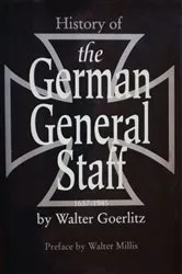 Book cover of History Of The German General Staff 1657-1945 [Illustrated Edition] by Unknown
