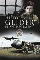 Book cover of History of the Glider Pilot Regiment by Claude Smith
