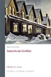 Book cover of History of the Gothic: American Gothic by Charles L. Crow