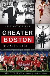 Book cover of History of the Greater Boston Track Club by Paul C. Clerici