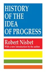 Book cover of History of the Idea of Progress (2nd ed.) by Robert Nisbet