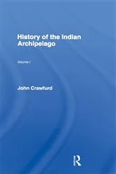 Book cover of History of the Indian Archipelago by John Crawfurd