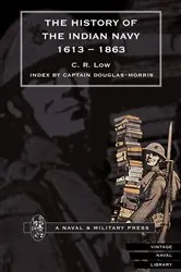 Book cover of History of the Indian Navy 1613-1863 Volume I by Charles Rathbone Low