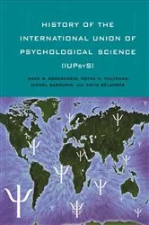 Book cover of History of the International Union of Psychological Science (IUPsyS) by Mark R. Rosenzweig